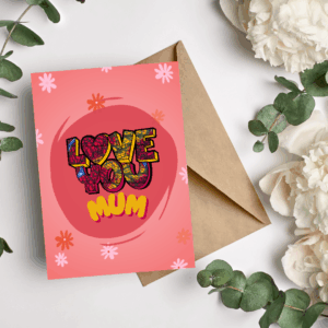 Mother’s Day Card - Love You Mum